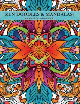 Zen Doodles & Mandalas: An adult coloring book
