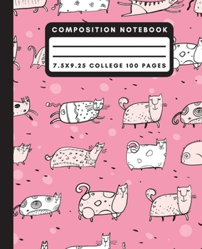 Composition Notebook: Pink Doodle Cat Composition Notebook College Ruled Paper Notebook Journal For Writing Kitty Blank Lined Workbook for Students For School Homework