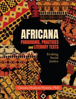 Paperback Africana Paradigms, Practices and Literary Texts: Evoking Social Justice Book