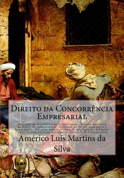 Paperback Direito da Concorrencia Empresarial: Sistema Brasileiro de Defesa da Concorrencia - Infracoes da Ordem Economica e Penalidades - Controle da Concorren [Portuguese] Book