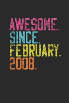 Paperback Awesome Since February 2008: Birthday Gift or Anniversary Gift Idea - Dotted Bullet Notebook Book