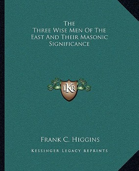 The Three Wise Men of the East and Their Masonic Significance