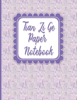 Paperback Tian Zi Ge Paper Notebook: Chinese Writing Notebook, Tian Zi Ge Graph Paper, 8.5" x 11", 200 Pages Book