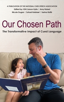 Hardcover Our Chosen Path: The Transformative Impact of Cued Language Book