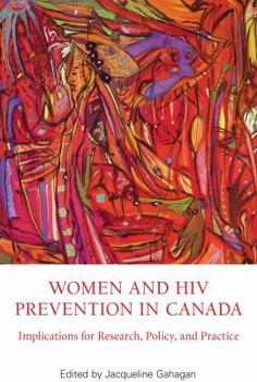 Paperback Women and HIV Prevention in Canada: Implications for Research, Policy, and Practice Book