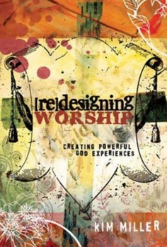 Paperback Redesigning Worship: Creating Powerful God Experiences Book
