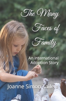 Paperback The Many Faces of Family: An International Adoption Story Book