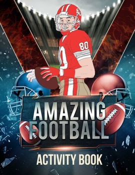 Paperback Amazing Football Activity Book: 25 Fun Filled Sports Coloring Pages With Exciting Mazes, Word Search And Much More! Perfect Gift For Players And Fans Book