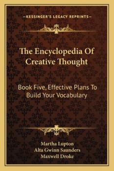 The Encyclopedia Of Creative Thought: Book Five, Effective Plans To Build Your Vocabulary