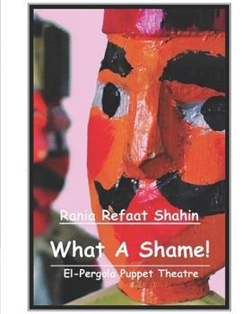 Paperback What A Shame!: El-Pergola Puppet Theatre Book