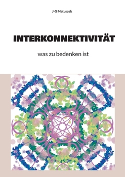 Paperback Interkonnektivität: oder was zu bedenken ist [German] Book