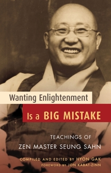 Paperback Wanting Enlightenment Is a Big Mistake: Teachings of Zen Master Seung Sahn Book