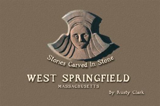 Paperback West Springfield Massachusetts: Stories Carved in Stone Book