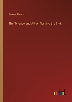 Paperback The Science and Art of Nursing the Sick Book
