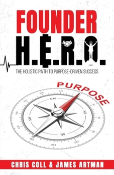 Founder H.E.R.O: The Holistic Path to Purpose Driven Success