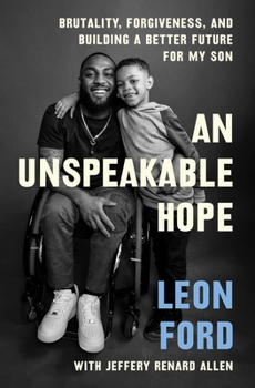 Paperback An Unspeakable Hope: Brutality, Forgiveness, and Building a Better Future for My Son Book