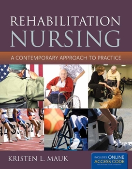 Hardcover Rehabilitation Nursing: A Contemporary Approach to Practice: A Contemporary Approach to Practice Book