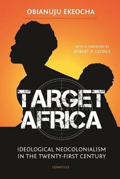 Paperback Target Africa: Ideological Neocolonialism in the Twenty-First Century Book