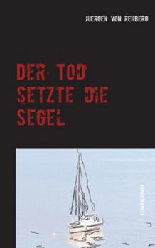 Paperback Der Tod setzte die Segel [German] Book