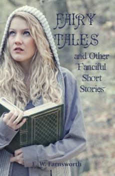 Fairy Tales : and Other Fanciful Short Stories