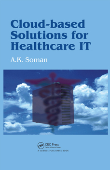 Hardcover Cloud-Based Solutions for Healthcare IT Book