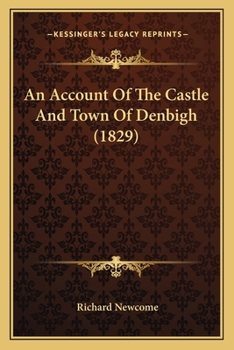 An Account of the Castle and Town of Denbigh