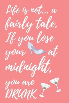 Paperback Life is not a fairly tale.: Composition Notebook, Sarcastic Humor Journal for writing, Non-lined Versatile 6x9 inches with 120 Pages Book