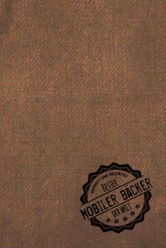Paperback Gepr?ft und Best?tigt bester Mobiler B?cker der Welt: inkl. Terminplaner 2020 ★ - Das perfekte Geschenk f?r Mobiler B?cker - Geschenkidee - Gesc [German] Book