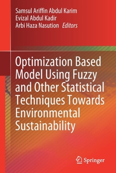 Paperback Optimization Based Model Using Fuzzy and Other Statistical Techniques Towards Environmental Sustainability Book