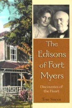 Hardcover The Edisons of Fort Myers: Discoveries of the Heart Book