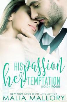 Paperback His Passion, Her Temptation (Dominating BDSM Billionaires Erotic Romance #4) Book