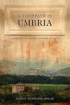 Paperback A Footpath in Umbria: Learning, Loving & Laughing in Italy Book