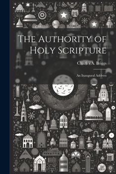 Paperback The Authority of Holy Scripture: An Inaugural Address Book