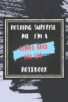 Paperback Nothing Surprise Me I'm A Compliance Officer: lined Notebook / Journal Gift, 110 Pages, 6x9, Soft Cover, Matte Finish, Funny Gift FOR Compliance Offic Book