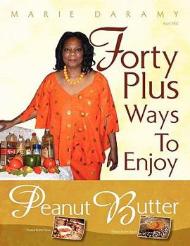 Paperback Forty Plus Ways To Enjoy Peanut Butter Book