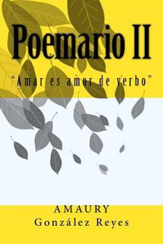 Paperback Poemario II: Amar es amor de verbo [Spanish] Book