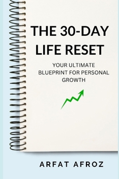 Paperback The 30-Day Life Reset: Your Ultimate Blueprint for Personal Growth Book