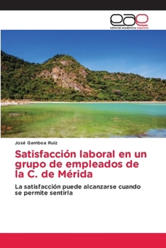 Paperback Satisfacción laboral en un grupo de empleados de la C. de Mérida [Spanish] Book
