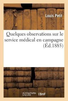 Paperback Quelques Observations Sur Le Service Médical En Campagne [French] Book