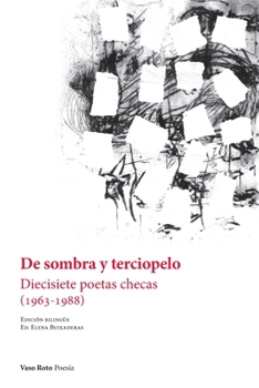 Paperback De sombra y terciopelo: Diecisiete poetas checas (1963-1988) [Spanish] Book