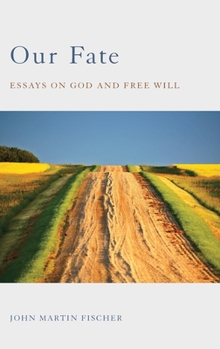 Hardcover Our Fate: Essays on God and Free Will Book