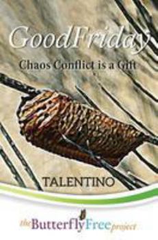 Paperback GoodFriday: Chaos Conflict is a Gift (Book 2) Book