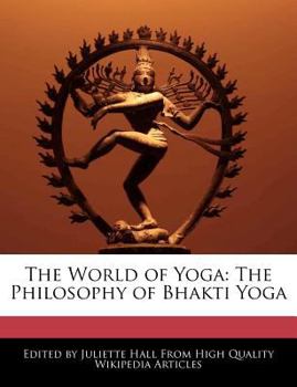 Paperback The World of Yoga: The Philosophy of Bhakti Yoga Book