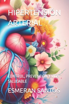 Paperback Hipertensión Arterial: Control, Prevención Y Vida Saludable [Spanish] Book