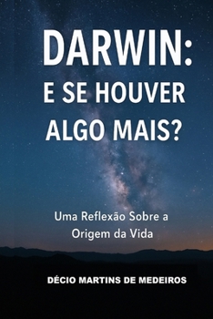 Darwin: E se houver algo mais? (Portuguese Edition)