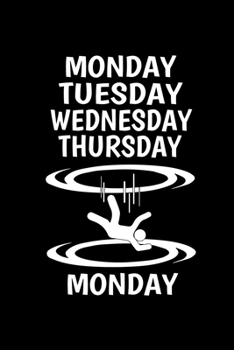 Paperback Notebook: Monday Weekend week Job funny gift 120 Pages, 6x9 Inches, Lined / Ruled Book