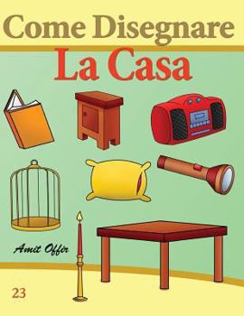 Paperback Come Disegnare: La Casa: Disegno per Bambini: Imparare a Disegnare [Italian] Book