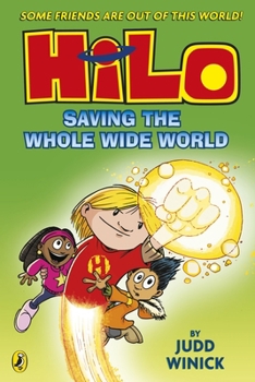 Paperback Hilo: Saving the Whole Wide World (Hilo Book 2) Book