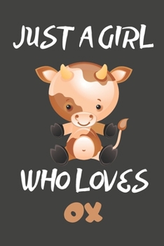 Just A Girl Who Loves Ox: Horoscope Gifts Ox Blank Lined Notebooks, Journals, Planners and Diaries to Write In | For Ox Lovers