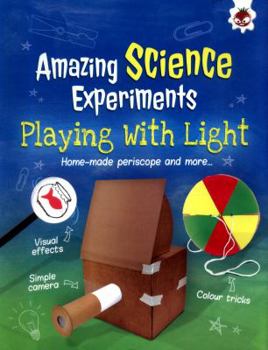 Paperback Playing with Light: Amazing Science Experiments Book